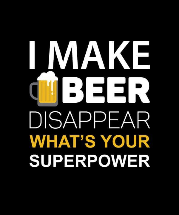 15-i-make-beer-disappear-whats-your-superpower-gildan64000-unisex-t-shirt